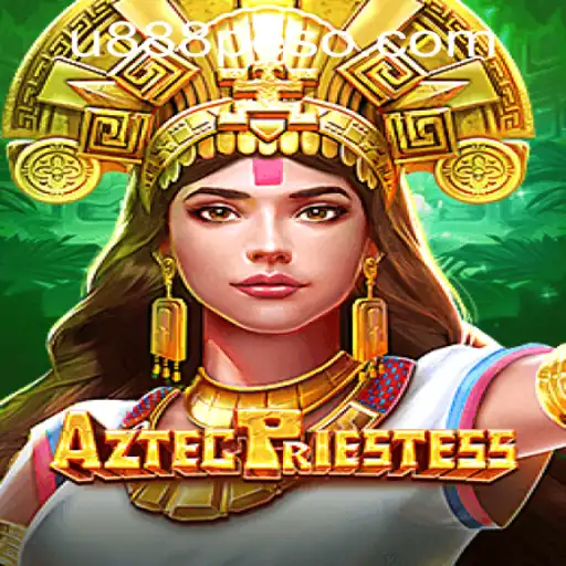Explore the Mysteries of AztecPriestess at U888 PH CASINO